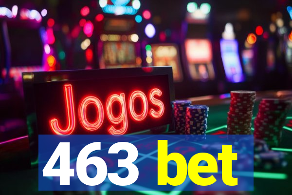 463 bet